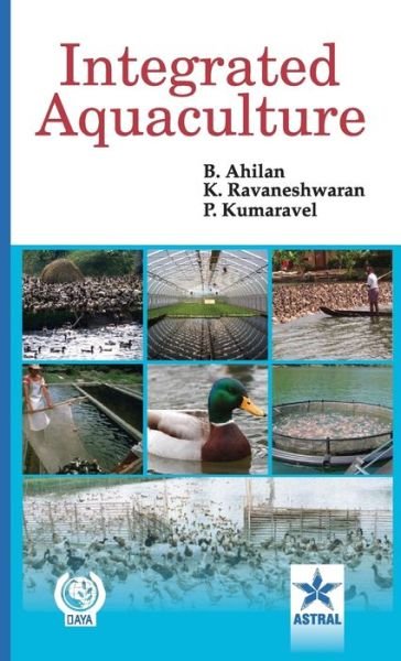 Cover for Ahilan, B &amp; Ravaneshwaran K &amp; Kuumara · Integrated Aquaculture (Hardcover Book) (2011)