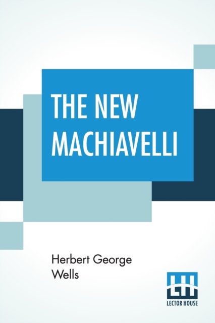 Cover for Herbert George Wells · The New Machiavelli (Pocketbok) (2019)