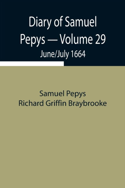 Cover for Sam Pepys Richard Griffin Braybrooke · Diary of Samuel Pepys - Volume 29 (Pocketbok) (2021)