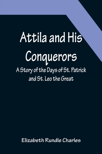 Cover for Eliz Rundle Charles · Attila and His Conquerors (Paperback Book) (2022)