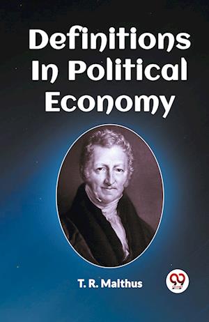Cover for T R Malthus · Definitions In Political Economy (Paperback Book) (2024)