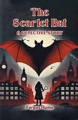 Cover for Fergus Hume · The Scarlet BatA Detective Story (Edition2024) (Paperback Book) (2024)