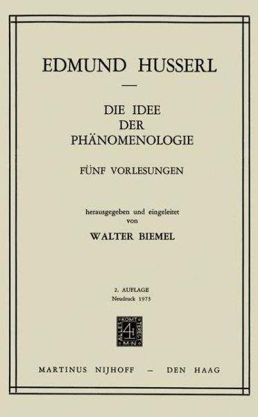 Cover for Edmund Husserl · Die Idee Der Phanomenologie: Funf Vorlesungen - Husserliana: Edmund Husserl - Gesammelte Werke (Paperback Book) [Softcover Reprint of the Original 1st 1973 edition] (2011)