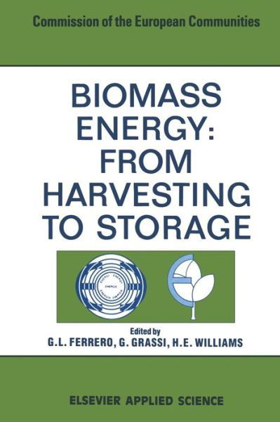 G. L. Ferrero · Biomass Energy: From Harvesting to Storage (Paperback Book) [Softcover reprint of the original 1st ed. 1987 edition] (2012)