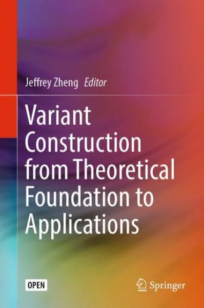 Cover for Variant Construction from Theoretical Foundation to Applications (Hardcover Book) [1st ed. 2019 edition] (2019)