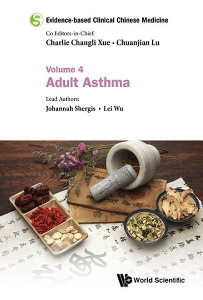 Cover for Shergis, Johannah (Rmit Univ, Australia) · Evidence-based Clinical Chinese Medicine - Volume 4: Adult Asthma - Evidence-based Clinical Chinese Medicine (Gebundenes Buch) (2018)