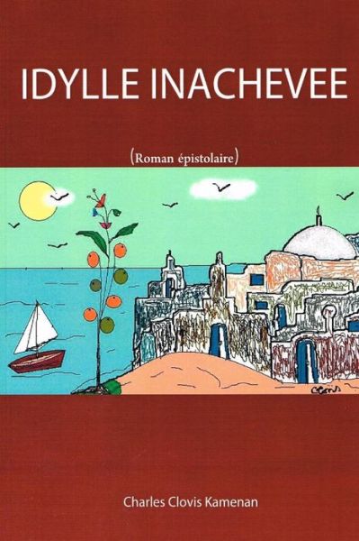 Cover for Kadjo Charles Clovis Kamenan · Idylle Inachevee (Paperback Book) (2015)