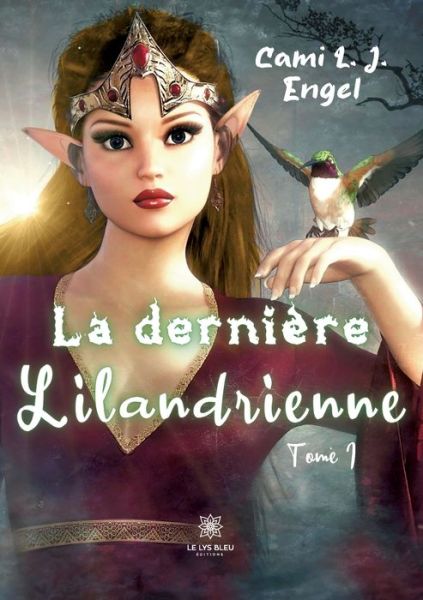 Cover for Cami L J Engel · La derniere Lilandrienne: Tome I (Paperback Book) (2022)