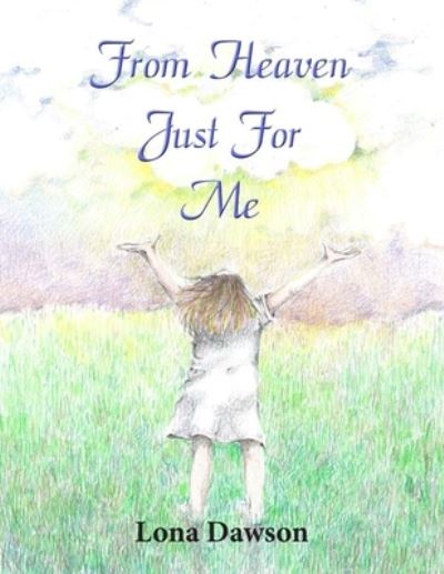 Cover for Lona Jean Dawson · From Heaven Just For Me (Paperback Book) (2022)