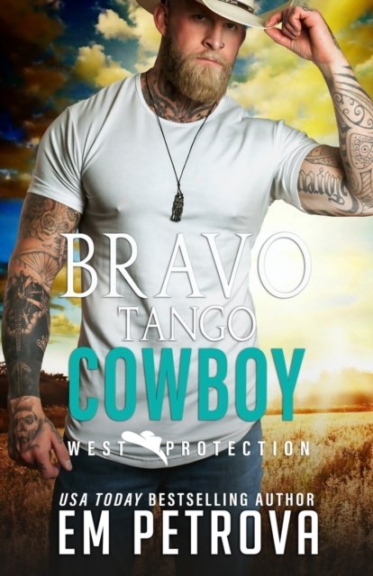 Cover for Em Petrova · Bravo Tango Cowboy - West Protection (Paperback Book) (2022)