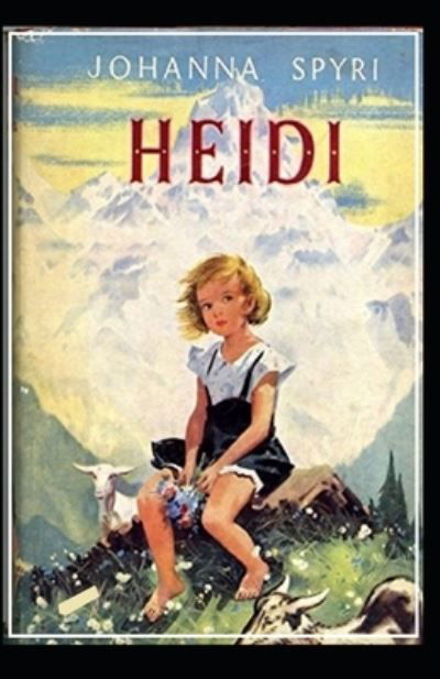 Cover for Johanna Spyri · Heidi by Johanna Spyri illustrated edition (Paperback Book) (2021)