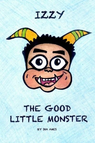 Cover for Sha Ames · Izzy The Good Little Monster (Taschenbuch) (2021)