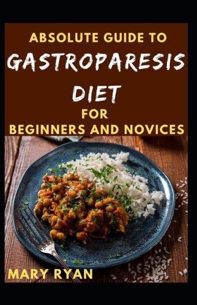 Cover for Mary Ryan · Absolute Guide To Gastroparesis Diet For Beginners And Novices (Paperback Book) (2021)