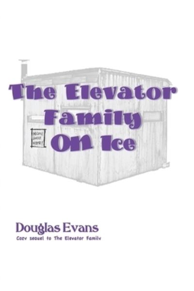 Cover for Douglas Evans · The Elevator Family On Ice - The Elevator Family (Paperback Book) (2021)