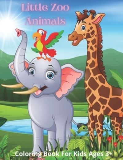 Cover for Lucy Dourif · Little Zoo Animals - Coloring Book For Kids Ages 3+ (Paperback Book) (2020)