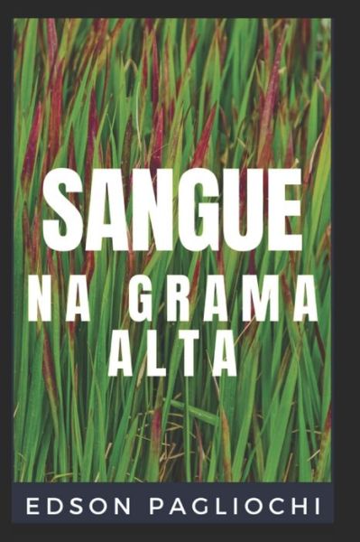 Cover for Edson Pagliochi · Sangue na Grama Alta (Paperback Book) (2021)