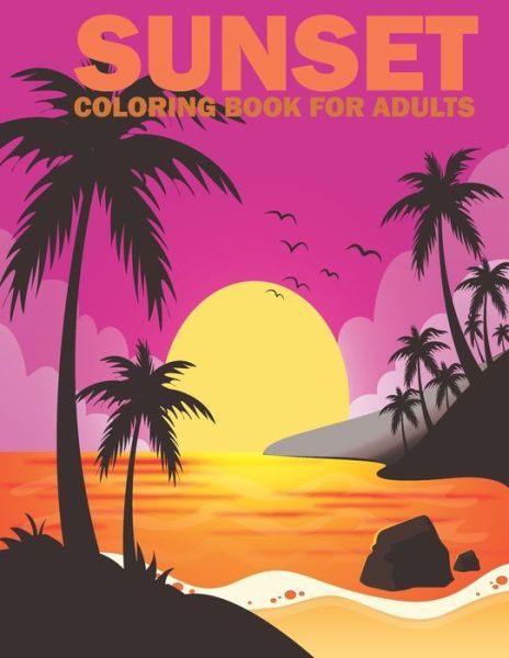 Cover for Labiba Knowledge House · Sunset coloring book for adults: Design For Relaxation of sunset (Paperback Book) [Large type / large print edition] (2020)