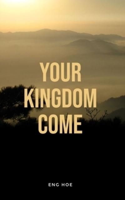 Cover for Eng Hoe Lim · Your Kingdom Come (Taschenbuch) (2020)
