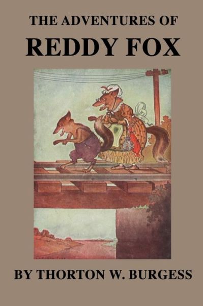 The Adventures of Reddy Fox - Thornton W Burgess - Books - Independently Published - 9798595363815 - January 15, 2021