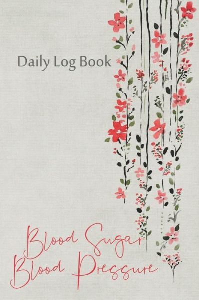 Cover for Annette Katelace · Daily Log Book Blood Sugar Blood Pressure (Paperback Book) (2020)