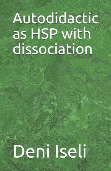 Cover for Deni Iseli · Autodidactic as HSP with dissociation (Paperback Book) (2020)