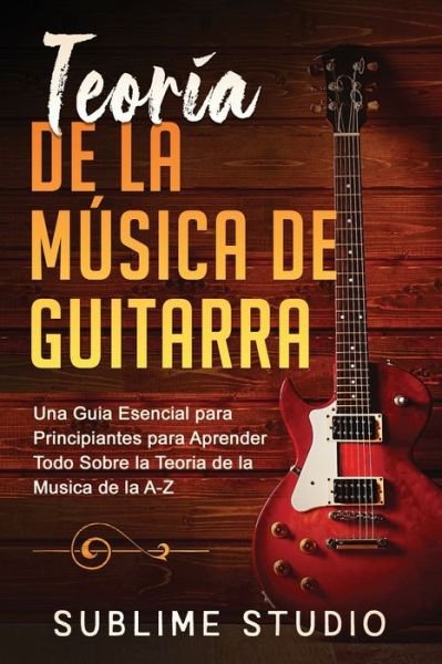 Cover for Sublime Studio · Teoria de la Musica de Guitarra (Paperback Bog) (2020)