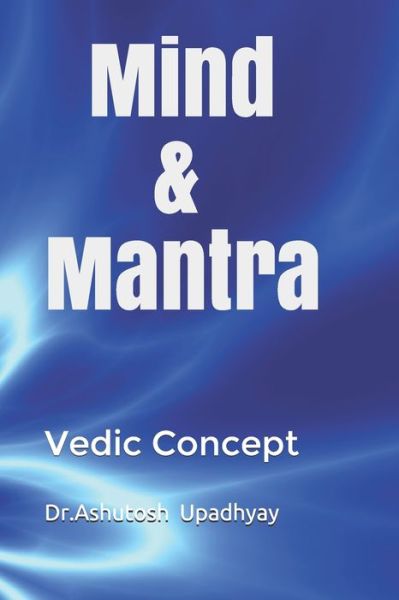 Cover for Ashutosh Upadhyay · Mind &amp; Mantra (Paperback Book) (2020)