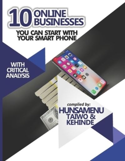 Cover for Taiwo Jijoho Hunsamenu · 10 Online Businesses You Can Start With Your Smart Phone (Paperback Book) (2020)