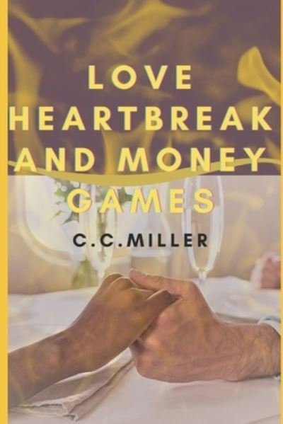 Cover for C C Miller · Love, Heartbreak and Money Games - Love Heartbreak (Pocketbok) (2020)