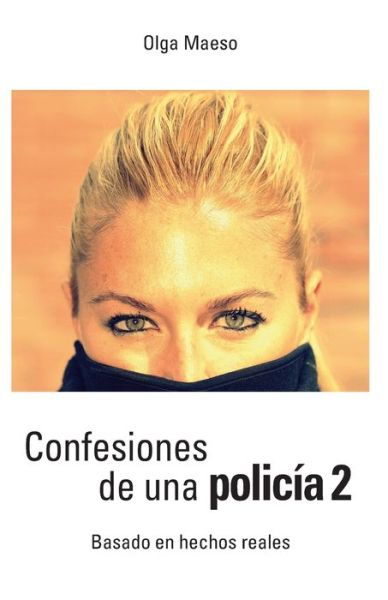 Cover for Maeso Olga Maeso · Confesiones de una policia 2: Basado en hechos reales (Paperback Book) (2021)