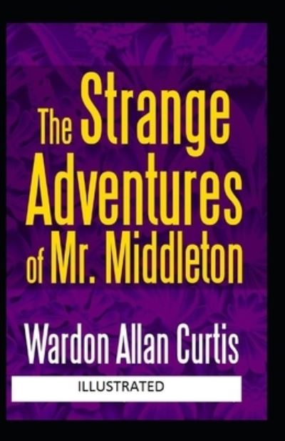 Cover for Wardon Allan Curtis · The Strange Adventures of Mr. Middleton Illustrated (Paperback Book) (2021)