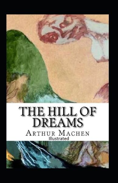 Cover for Arthur Machen · The Hill Of Dreams Illustrated (Pocketbok) (2021)