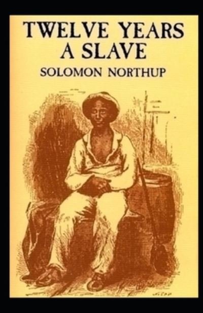 Cover for Solomon Northup · Twelve Years a Slave Illustrated (Paperback Book) (2021)