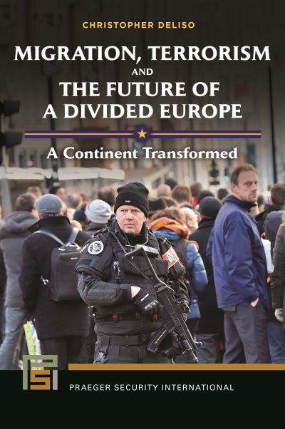 Cover for Christopher Deliso · Migration, Terrorism, and the Future of a Divided Europe (Book) (2024)