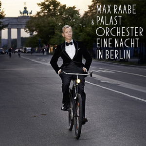 Cover for Max Raabe &amp; Palast Orchester · Eine Nacht in Berlin (CD/DVD) [Deluxe edition] (2014)