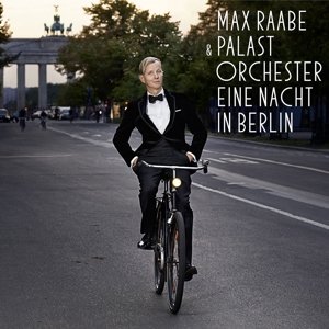 Eine Nacht in Berlin - Max Raabe & Palast Orchester - Musik - POP / WORLD - 0028947933816 - 2. december 2014