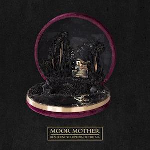 Black Encyclopedia of the Air - Moor Mother - Música - ANTI - 0045778783816 - 20 de agosto de 2021