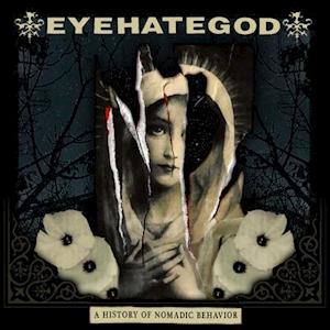 A History of Nomadic Behavior - Eyehategod - Musiikki - POP - 0194398375816 - perjantai 12. maaliskuuta 2021