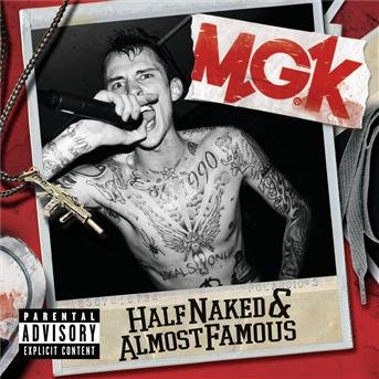 Cover for Mgk (Machine Gun Kelly) · Half Naked &amp; Almost Famous (CD) (2012)