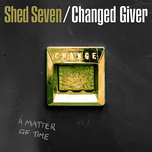 Changed Giver - Shed Seven - Musikk -  - 0711297921816 - 20. april 2024