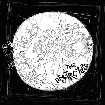 Cover for Destroyers the · Licence to Sing (CD)