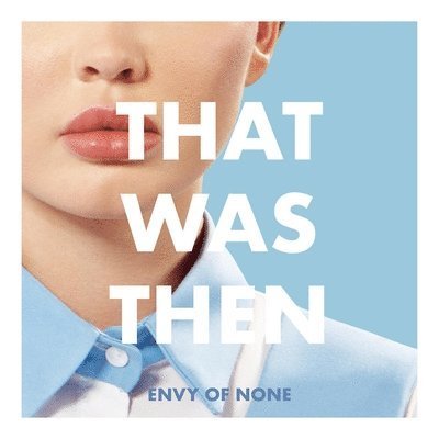 Envy of None · That Was Then, This is Now (12") [EP edition] (2023)