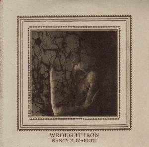Cover for Nancy Elizabeth · Wrought Iron (LP) (2009)