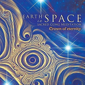 Cover for Crown of Eternity · Earth in Space (Sacred Gong Meditation) (CD) (2014)