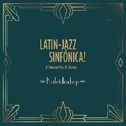Kaleidoskop - Latin Jazz Sinfonica & Germanpops Orchestra - Musiikki - NEUKLANG - 4012116426816 - perjantai 3. marraskuuta 2023