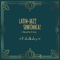 Kaleidoskop - Latin Jazz Sinfonica & Germanpops Orchestra - Musik - NEUKLANG - 4012116426816 - 3. november 2023