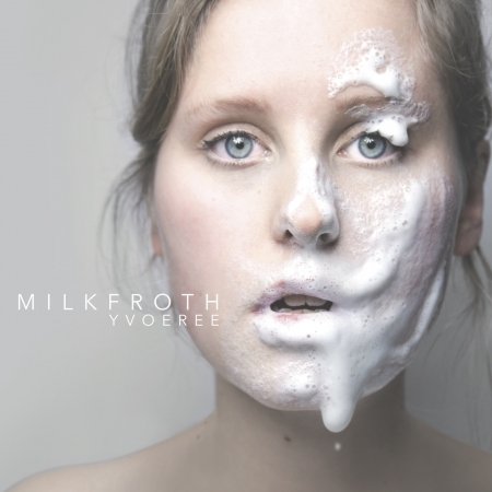 Cover for Yvoeree · Milkfroth (CD) (2018)