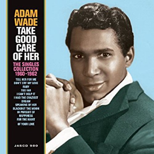Cover for Adam Wade · Take Good Care of Her - the Singles Collection 1960-1962 (CD) [Japan Import edition] (2017)