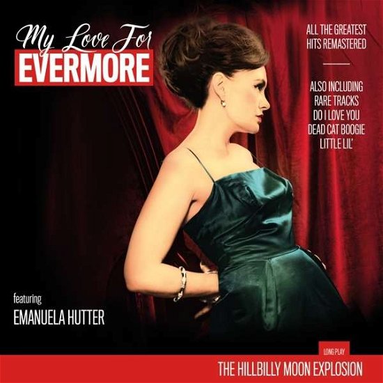 My Love For Evermore - Hillbilly Moon Explosion - Musiikki - JUNGLE - 5013145211816 - perjantai 22. huhtikuuta 2022