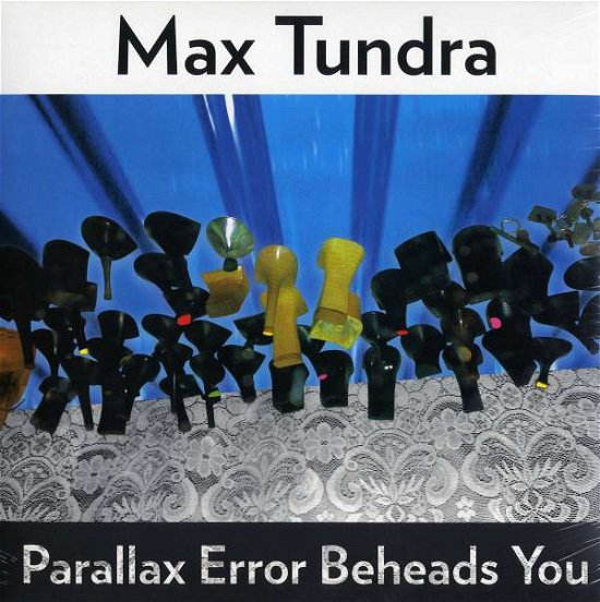 Cover for Max Tundra · Parallax Error Beheads You (LP) (2008)